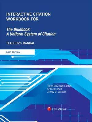 cover image of Interactive Citation Workbook for The Bluebook: A Uniform System of Citation, Teacher's Manual